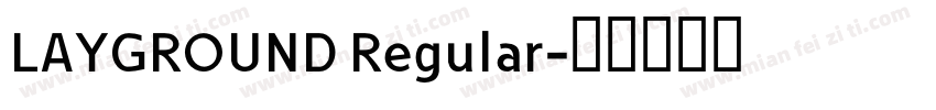 LAYGROUND Regular字体转换